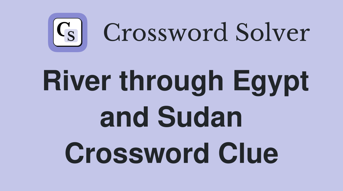 River through Egypt and Sudan Crossword Clue