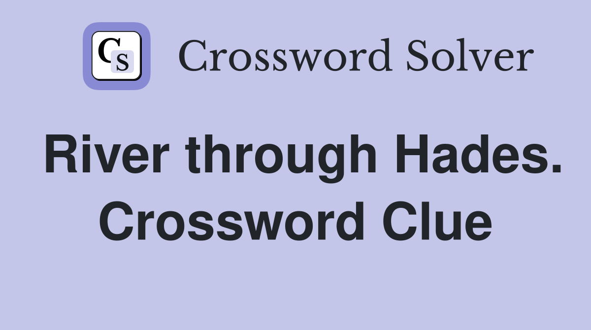 River through Hades. Crossword Clue