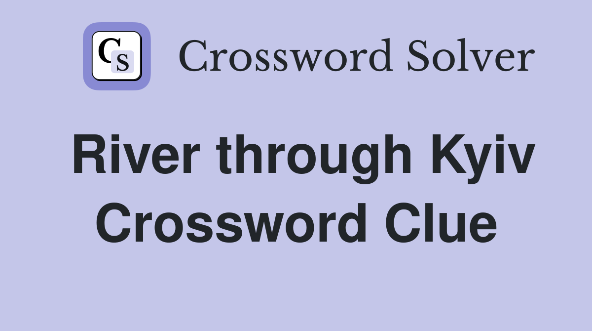 River through Kyiv Crossword Clue