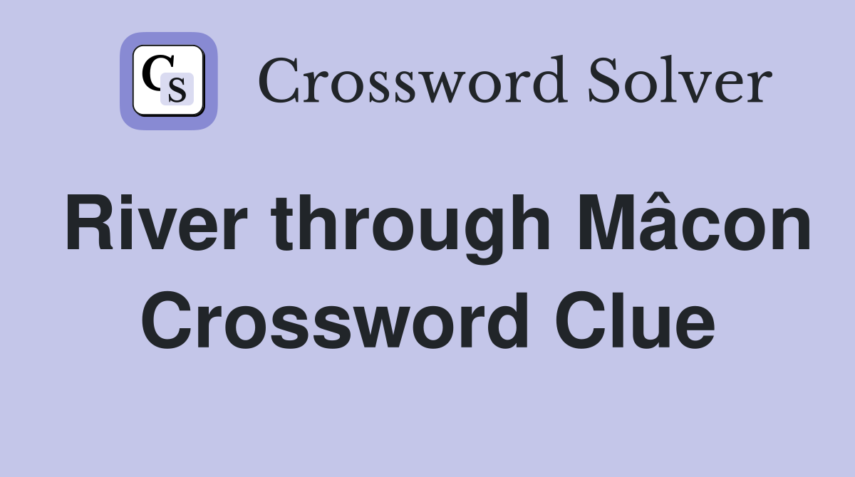 River through Mâcon Crossword Clue