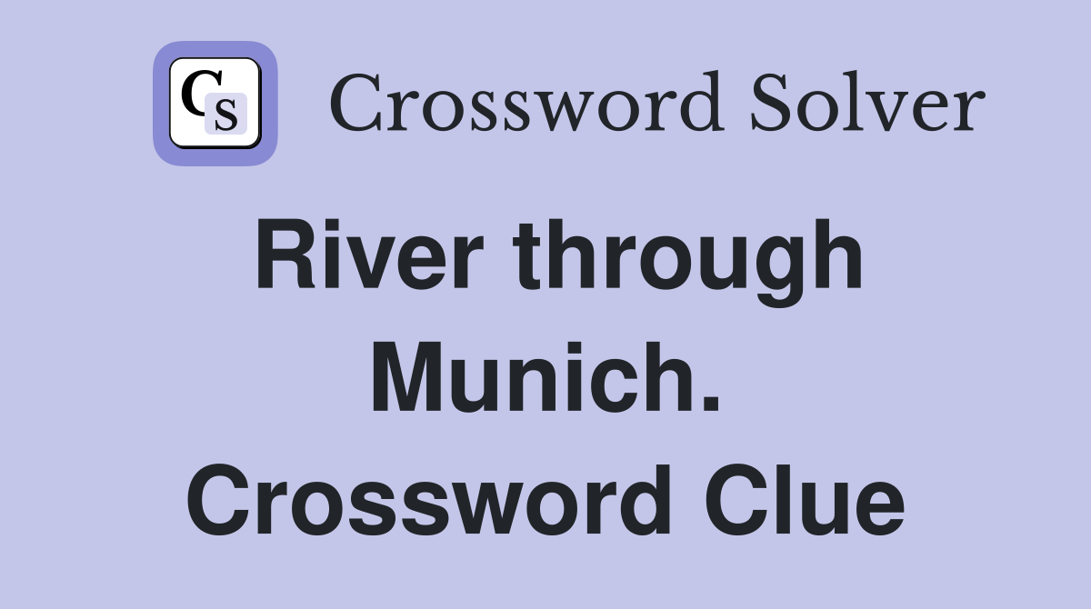 River through Munich. Crossword Clue