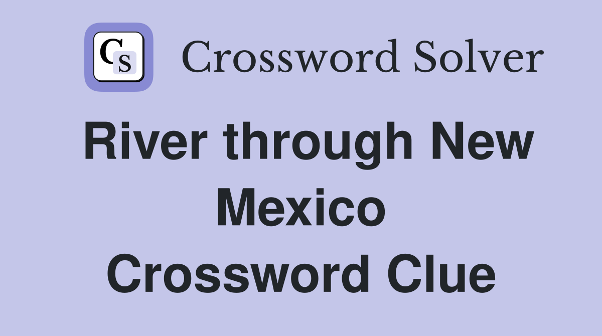 River through New Mexico Crossword Clue