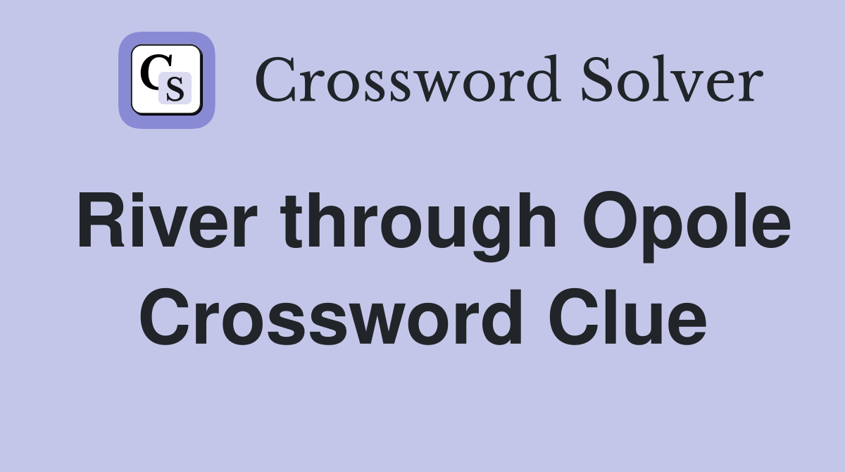 River through Opole Crossword Clue