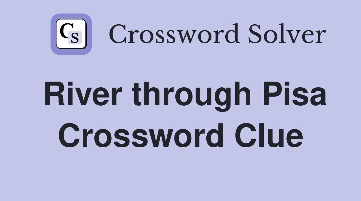 River through Pisa Crossword Clue