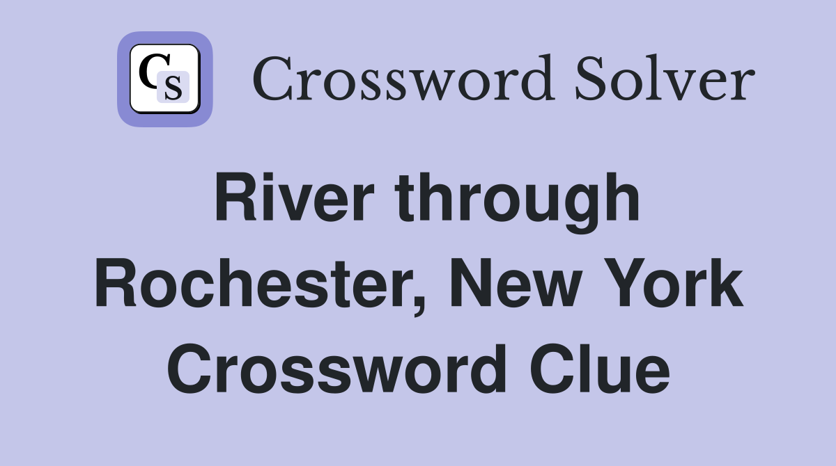River through Rochester, New York Crossword Clue