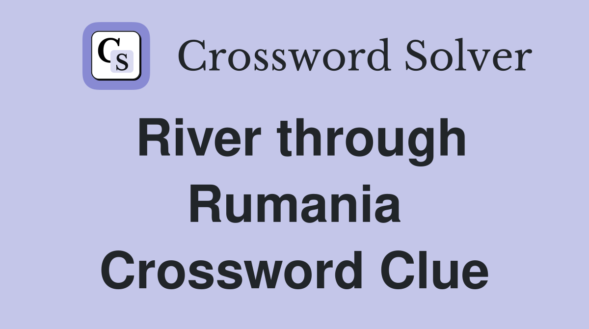 River through Rumania Crossword Clue