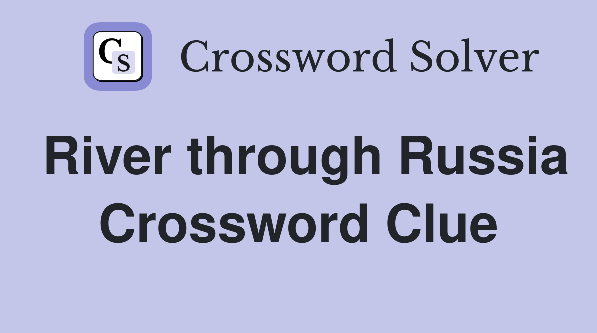 River through Russia Crossword Clue