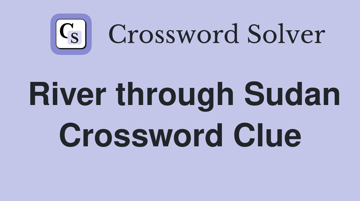 River through Sudan Crossword Clue