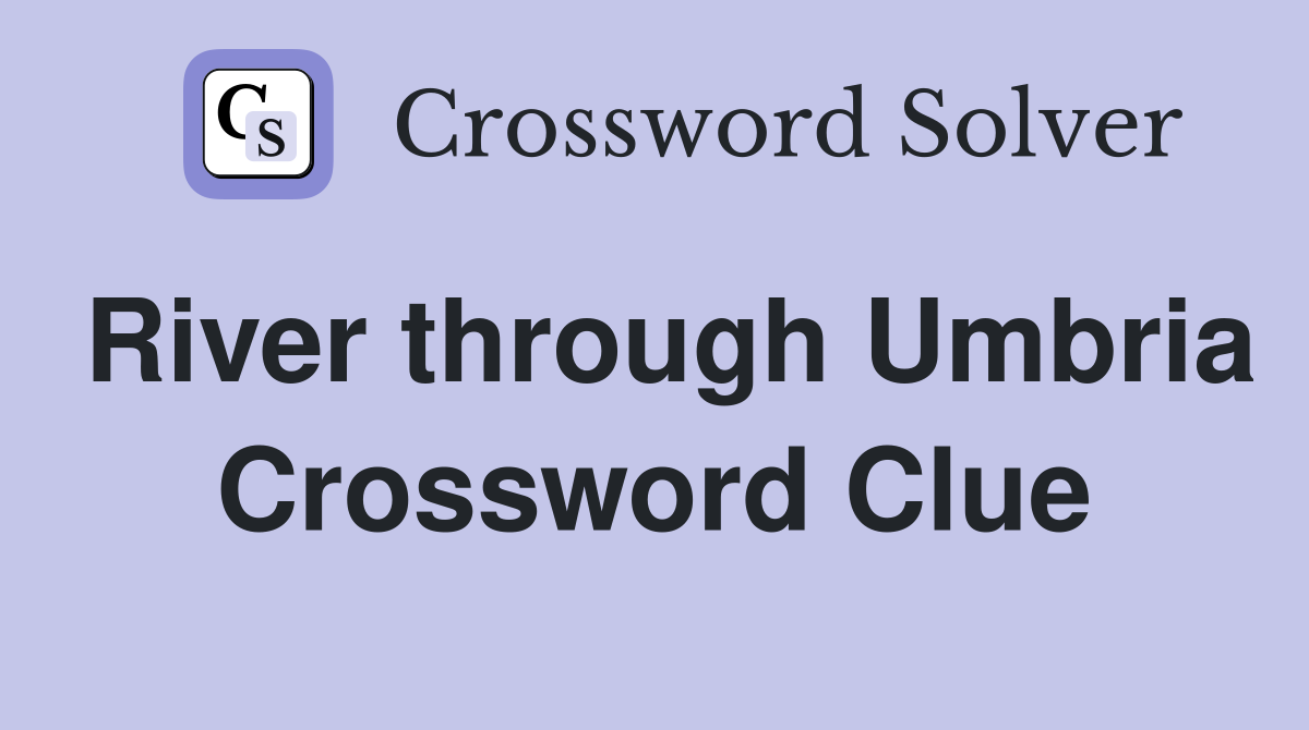 River through Umbria Crossword Clue