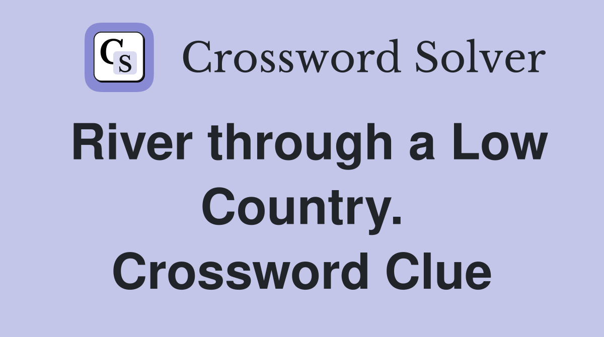 River through a Low Country. Crossword Clue