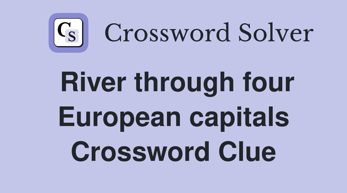 River through four European capitals Crossword Clue