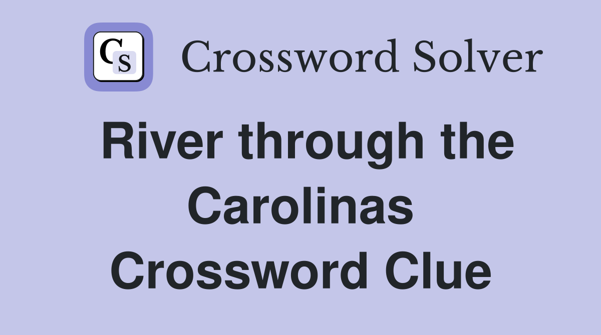 River through the Carolinas Crossword Clue