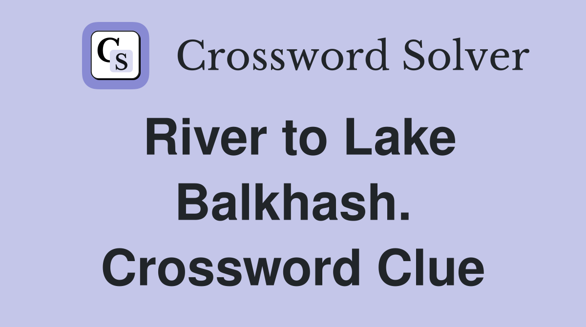 River to Lake Balkhash. Crossword Clue