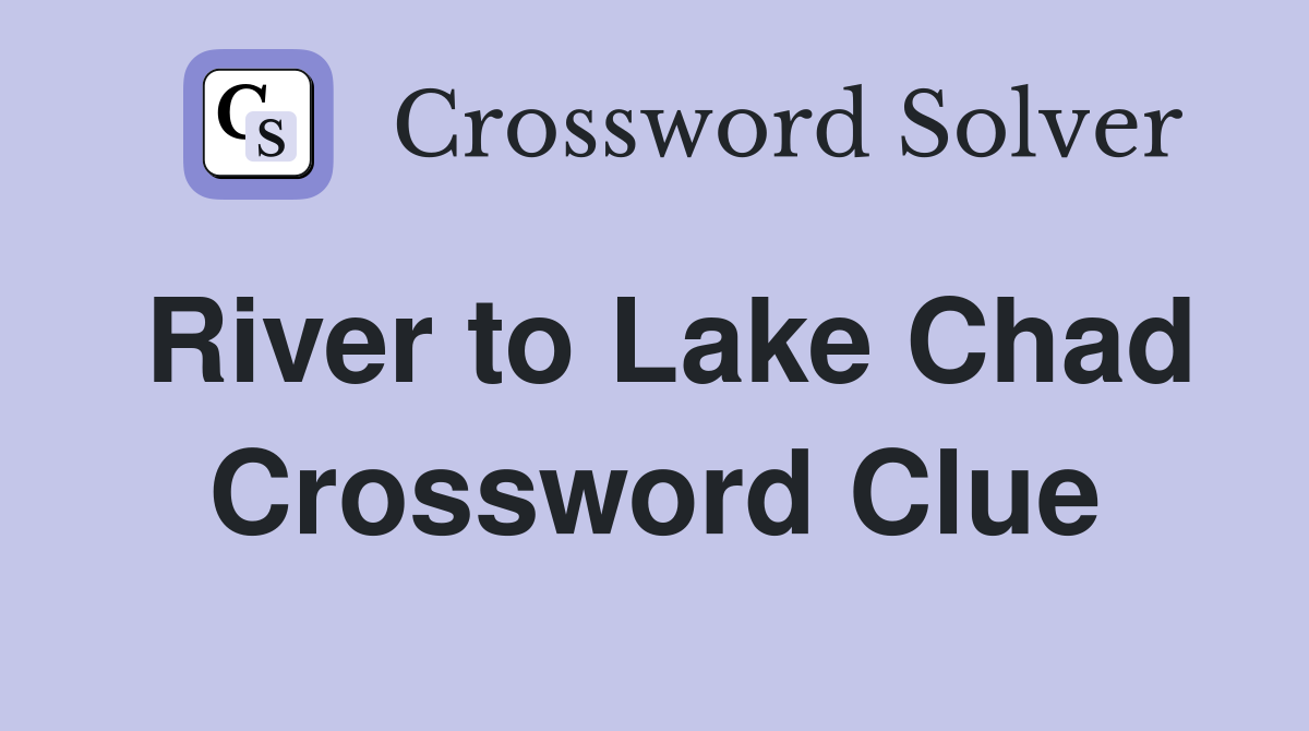 River to Lake Chad Crossword Clue