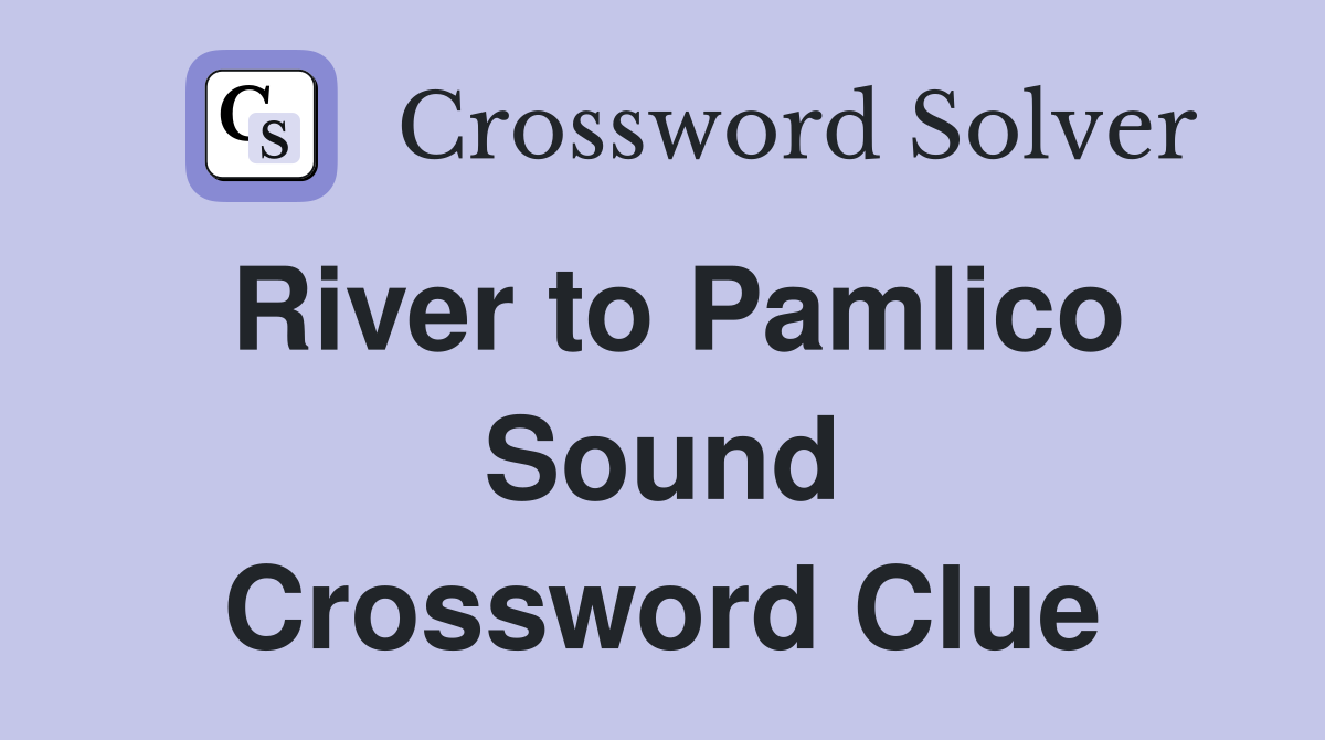 River to Pamlico Sound Crossword Clue