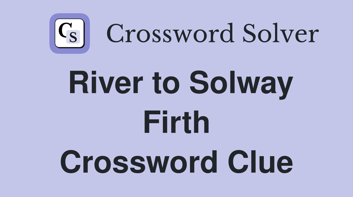 River to Solway Firth Crossword Clue