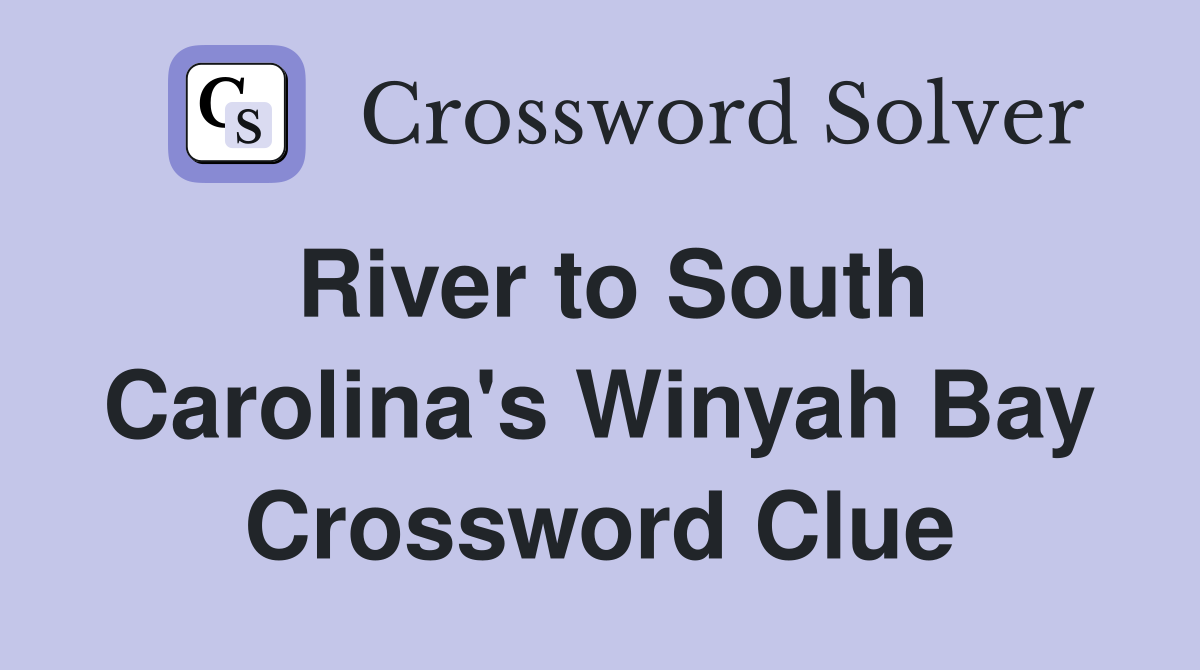 River to South Carolina's Winyah Bay Crossword Clue