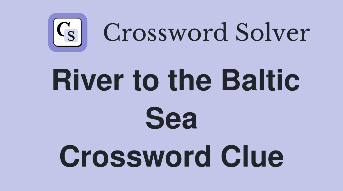 River to the Baltic Sea Crossword Clue