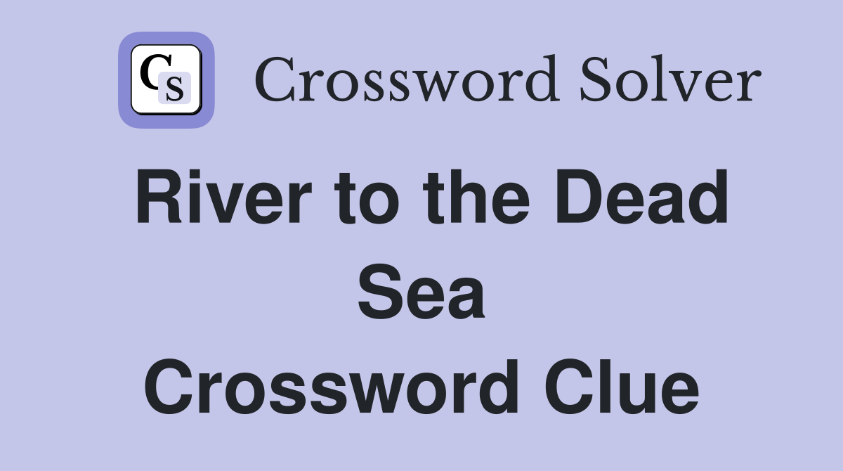 River to the Dead Sea Crossword Clue