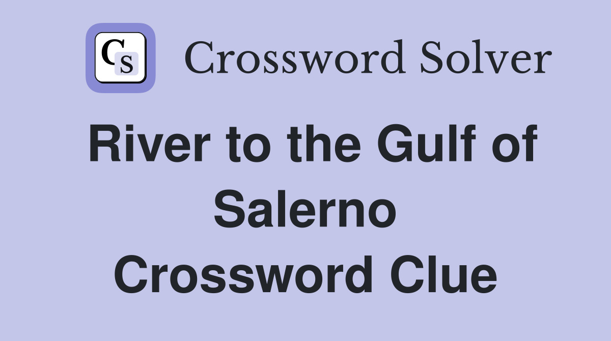 River to the Gulf of Salerno Crossword Clue