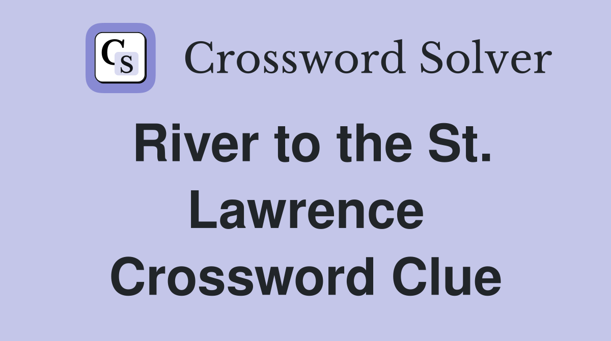 River to the St. Lawrence Crossword Clue