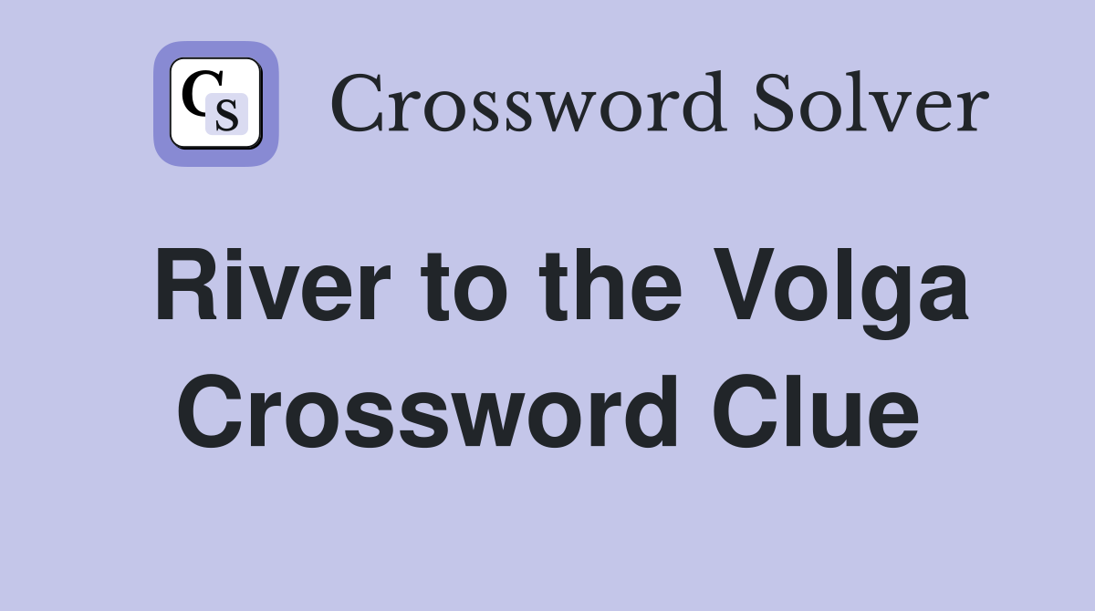 River to the Volga Crossword Clue