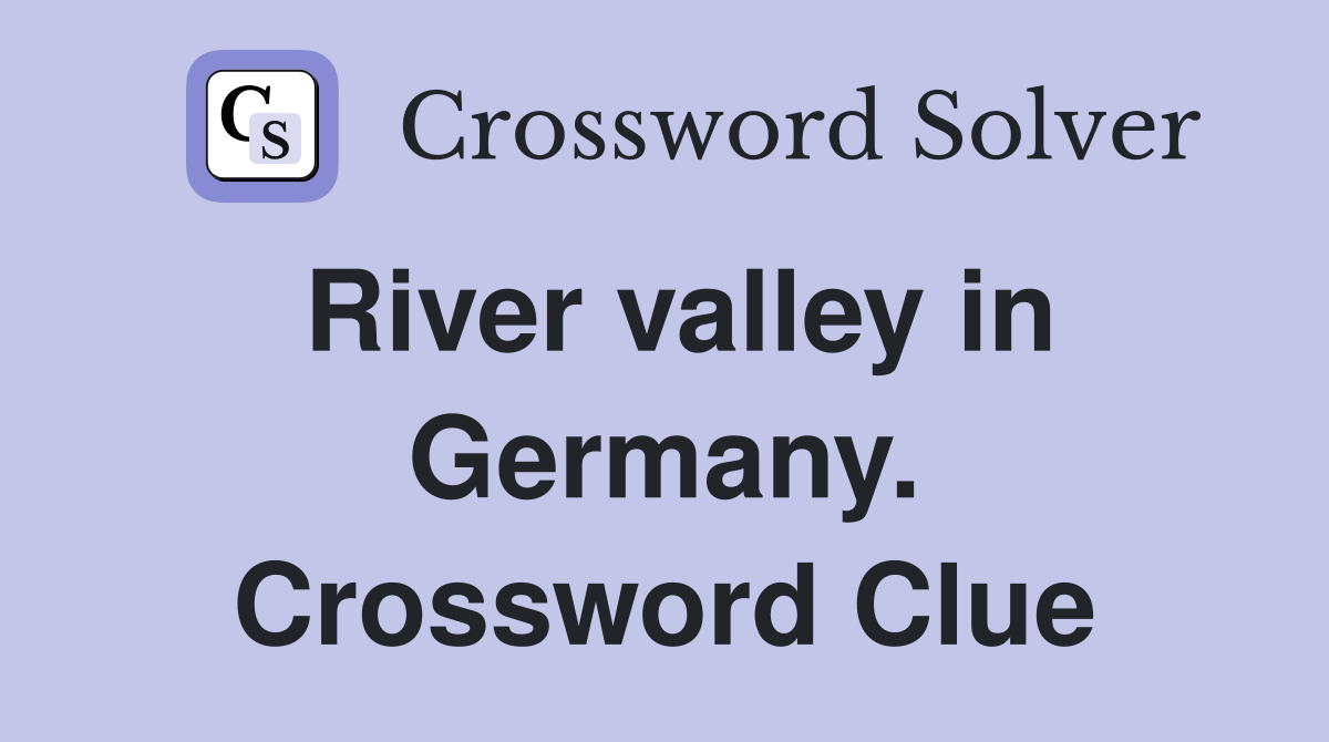 River valley in Germany. Crossword Clue