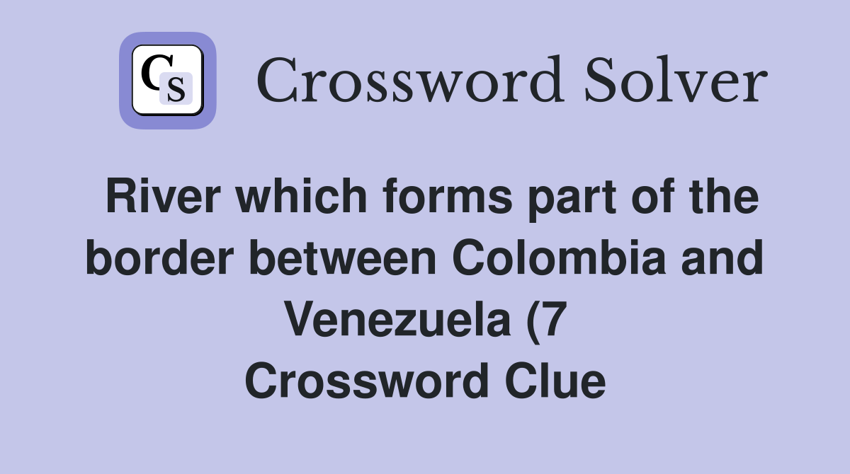 River which forms part of the border between Colombia and Venezuela (7 River which forms part of the border between Colombia and Venezuela (7