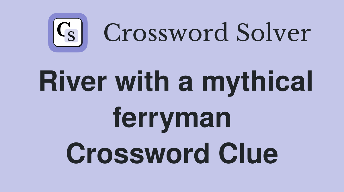 River with a mythical ferryman Crossword Clue