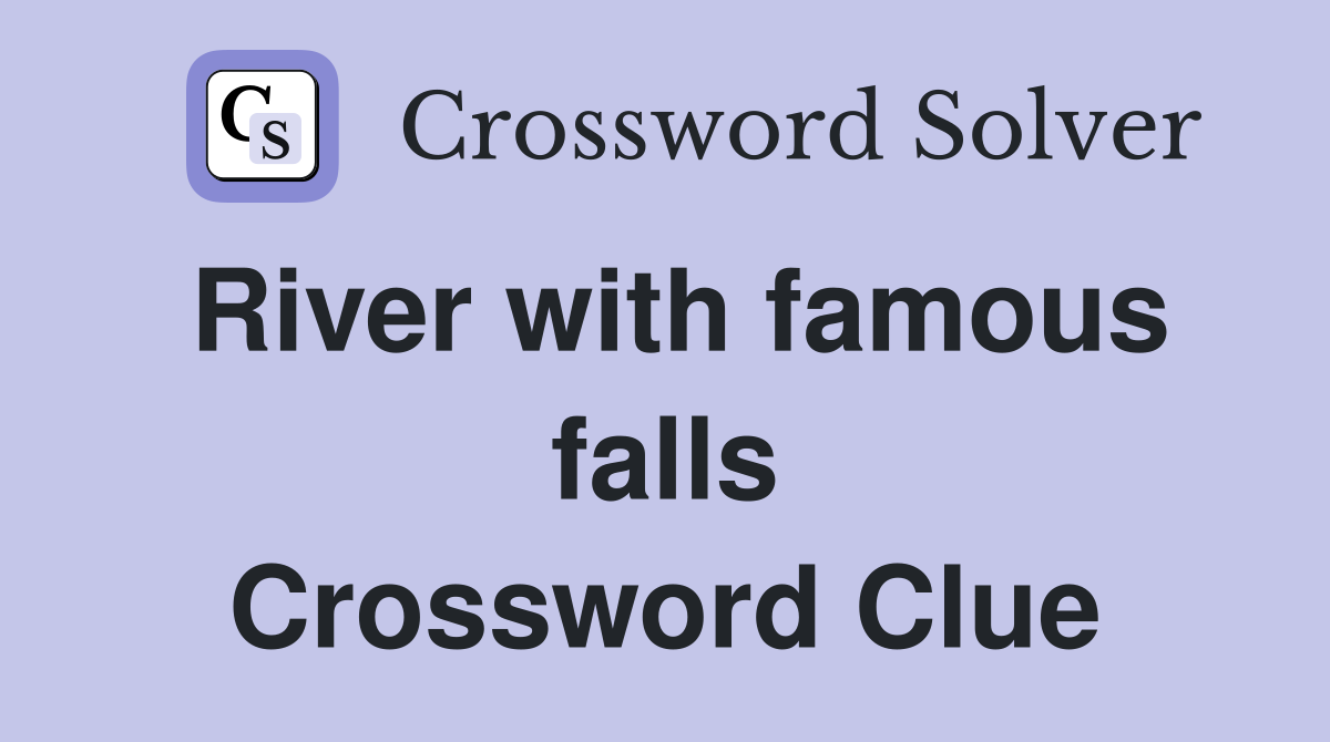 River with famous falls Crossword Clue