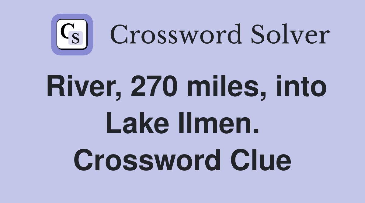 River, 270 miles, into Lake Ilmen. Crossword Clue