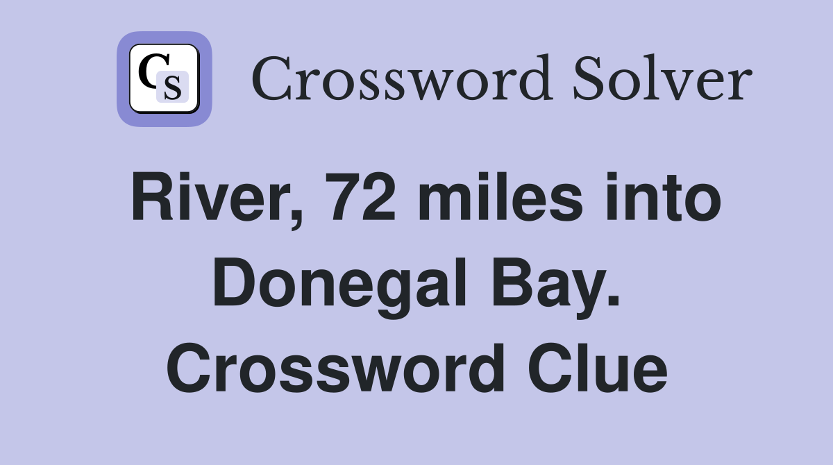 River, 72 miles into Donegal Bay. Crossword Clue