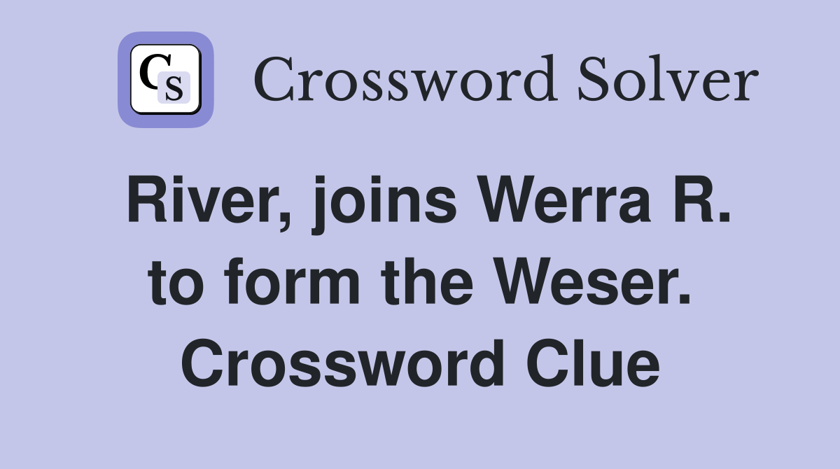 River, joins Werra R. to form the Weser. Crossword Clue