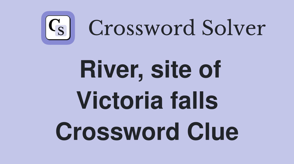River, site of Victoria falls Crossword Clue