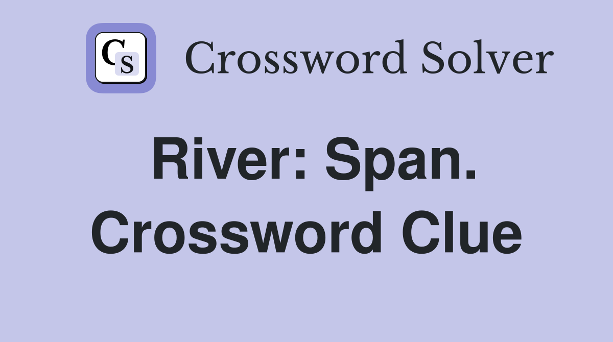 River: Span. Crossword Clue