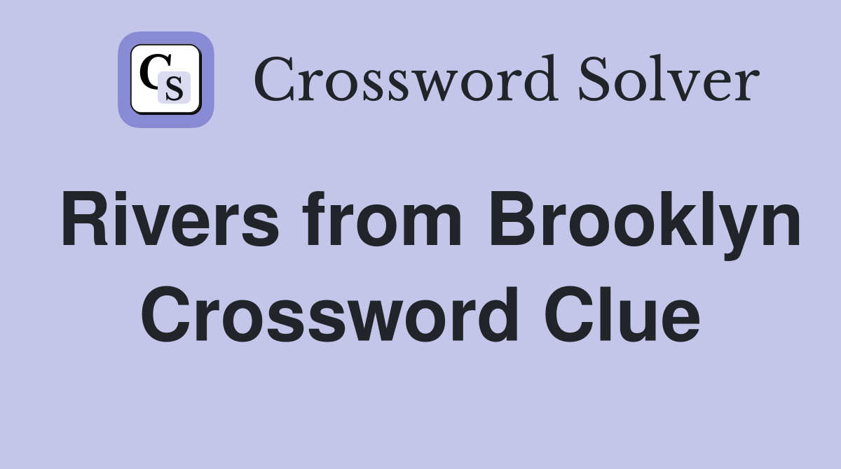 Rivers from Brooklyn Crossword Clue