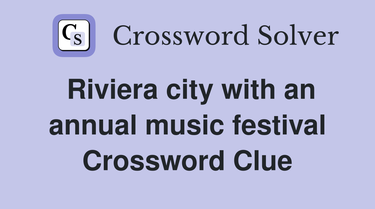 Riviera city with an annual music festival Crossword Clue