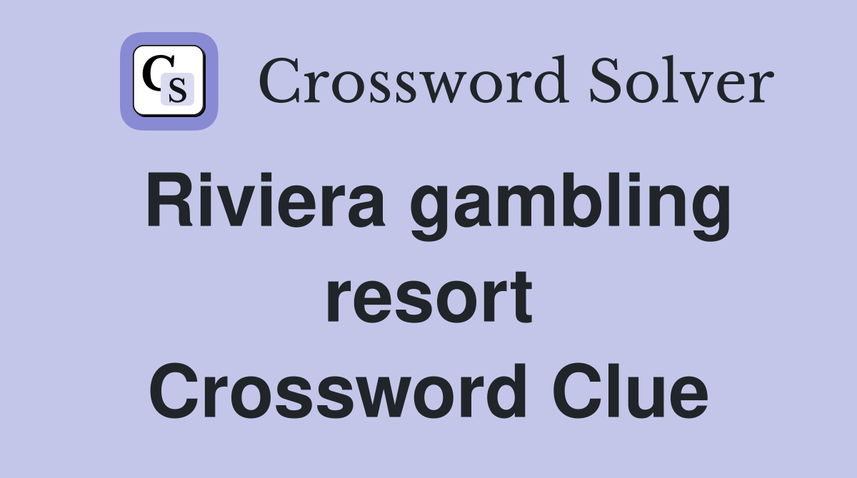 Riviera gambling resort Crossword Clue