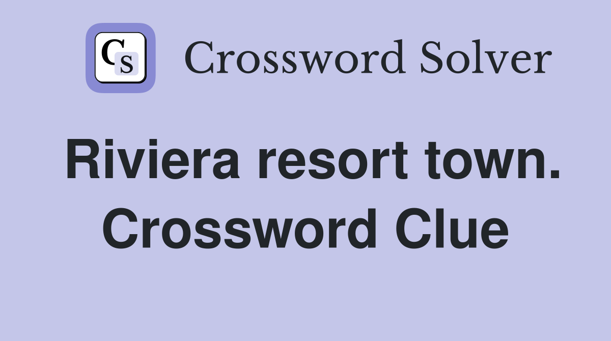 Riviera resort town. Crossword Clue
