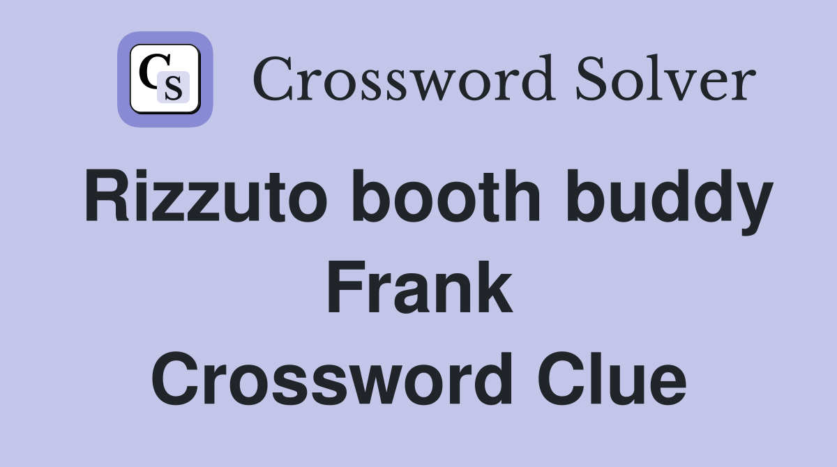Rizzuto booth buddy Frank Crossword Clue