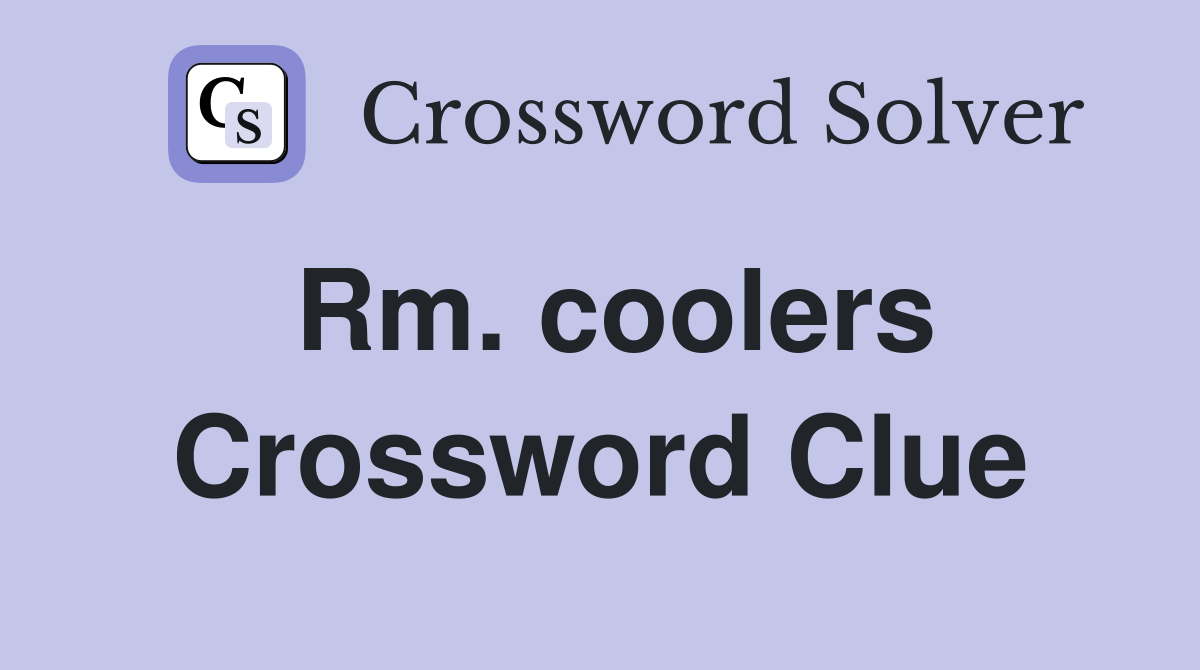 Rm. coolers Crossword Clue
