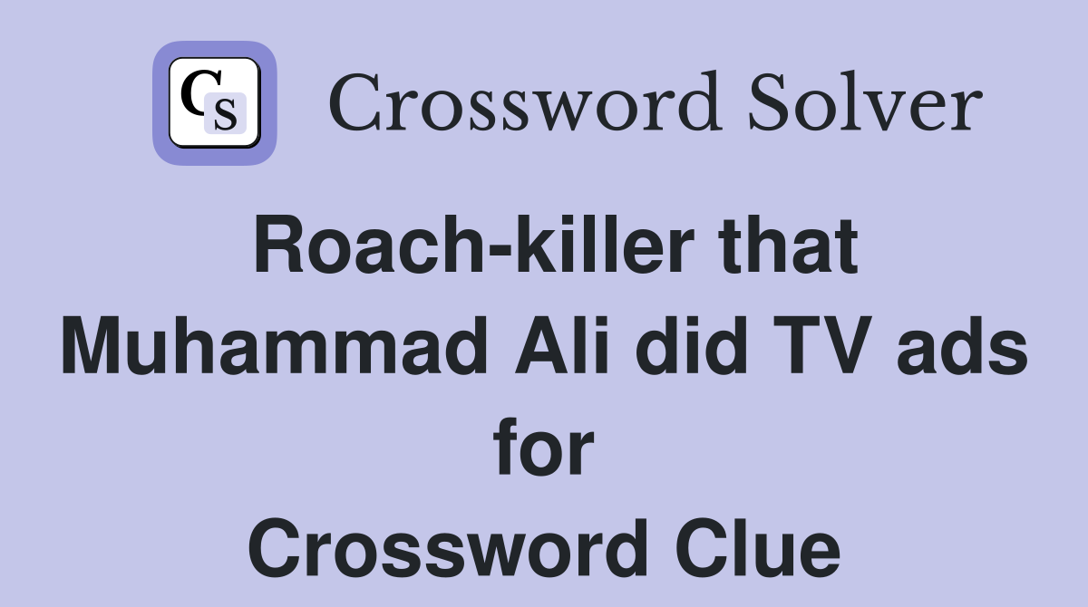 Roach-killer that Muhammad Ali did TV ads for Crossword Clue