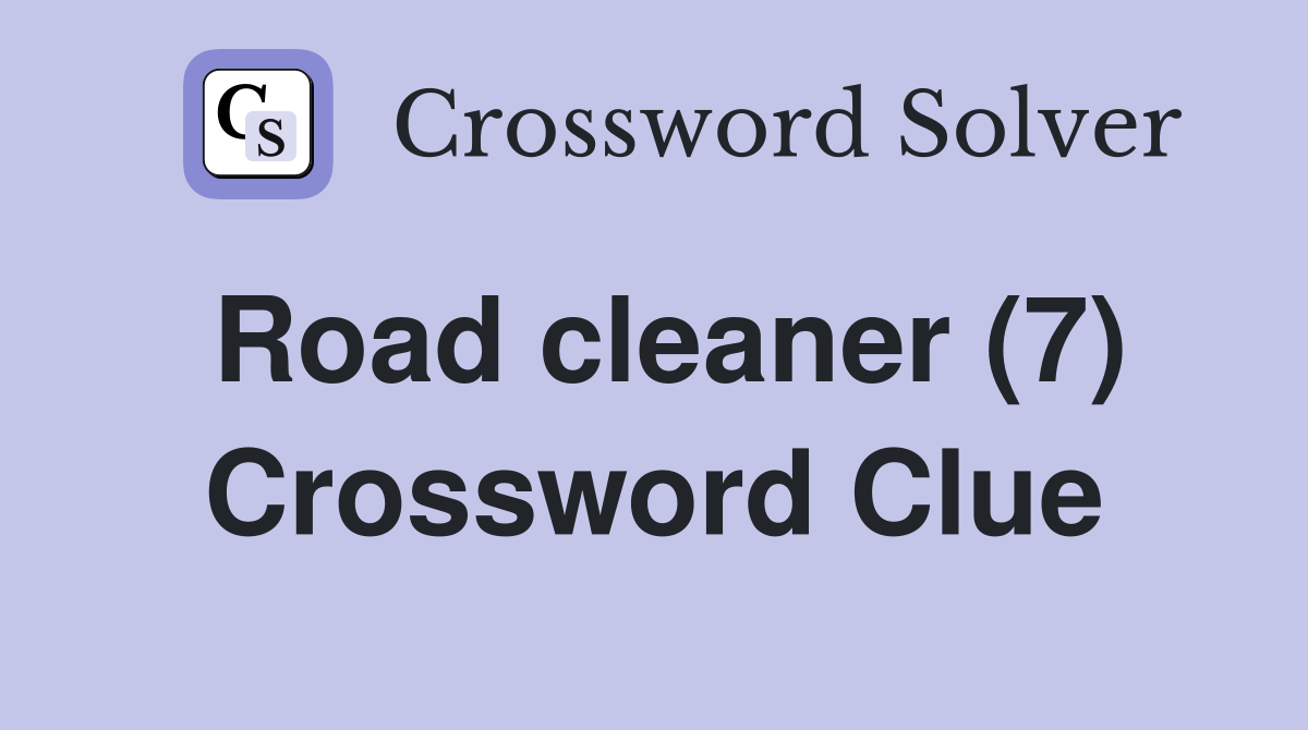 Road cleaner (7) Crossword Clue