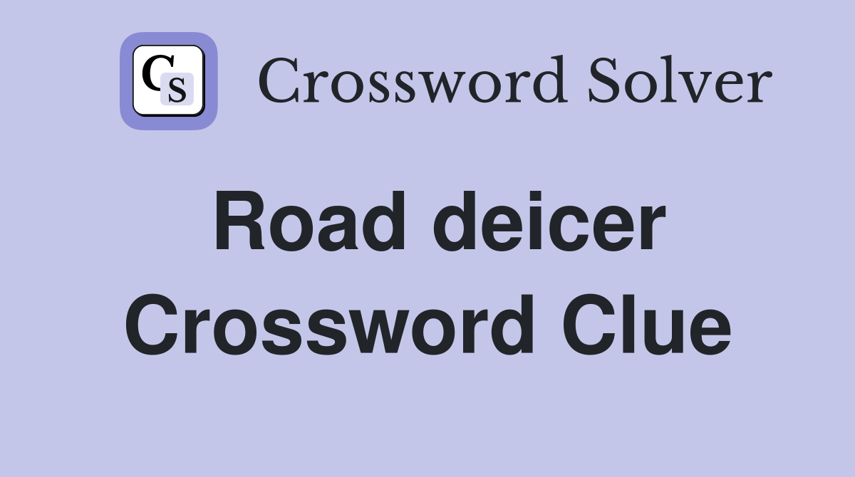 Road deicer Crossword Clue