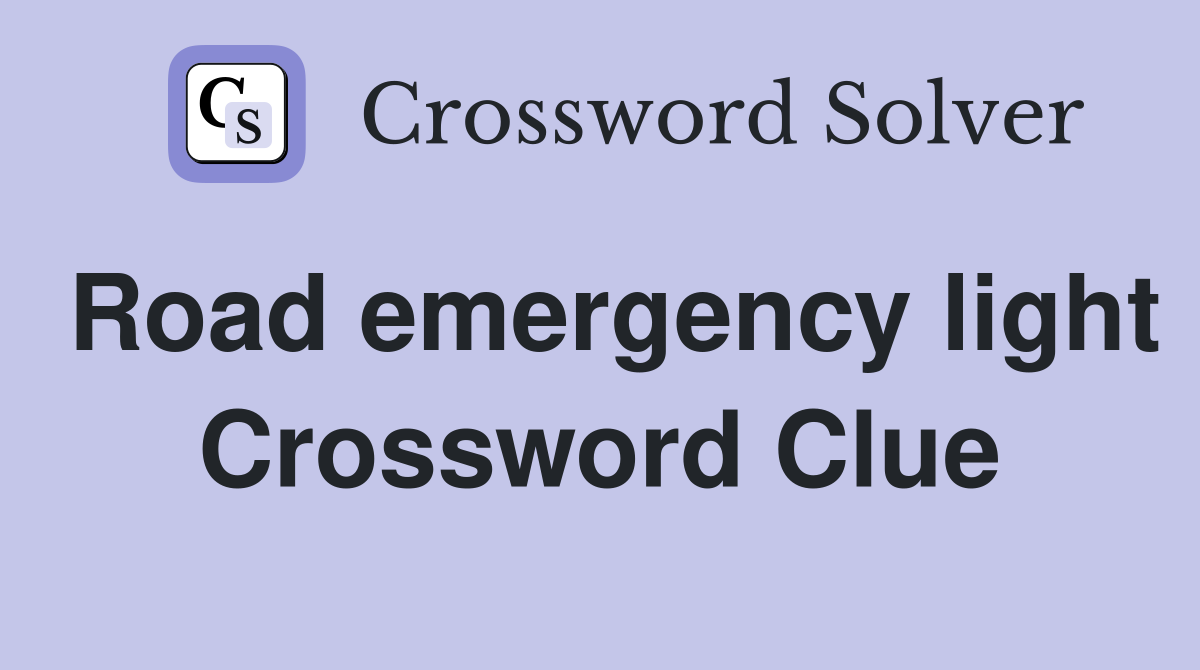 Road emergency light Crossword Clue