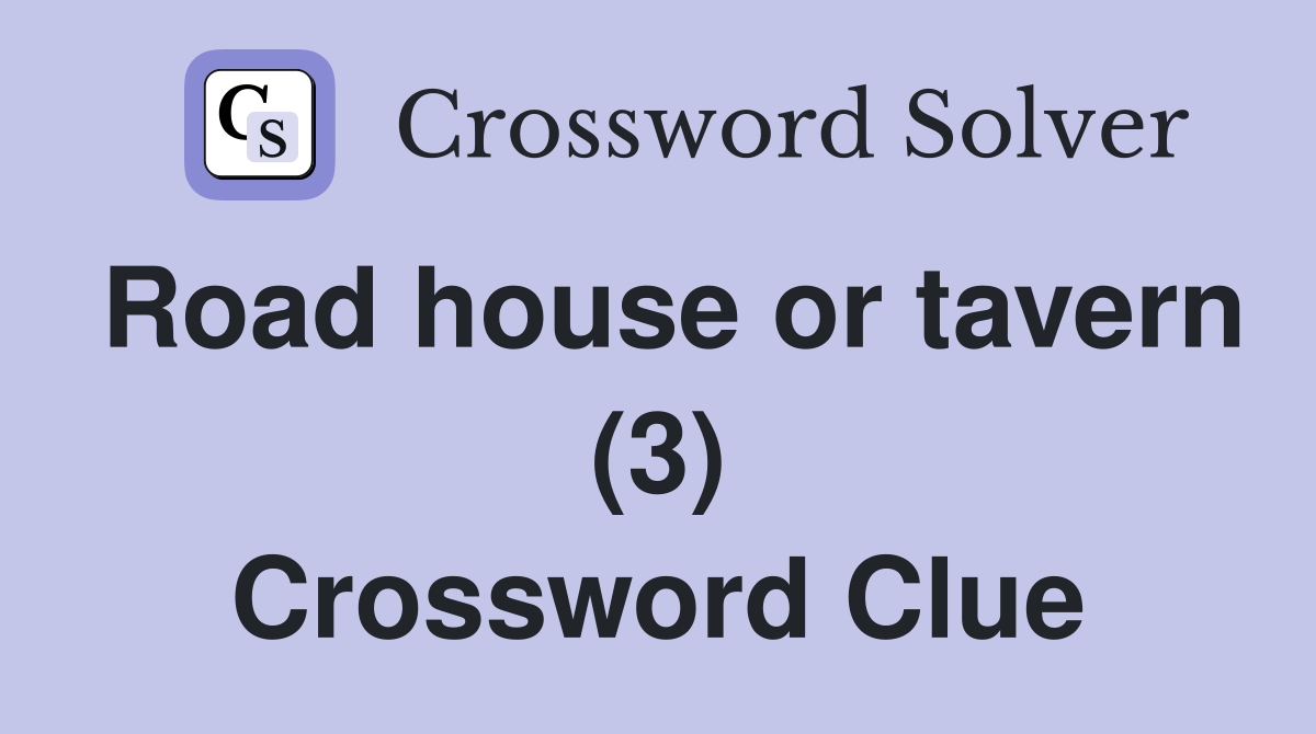 Road house or tavern (3) Crossword Clue