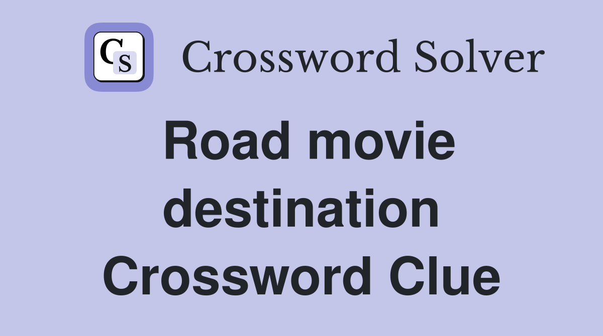 Road movie destination Crossword Clue