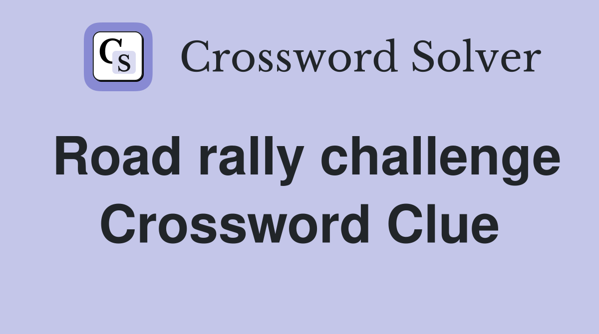 Road rally challenge Crossword Clue