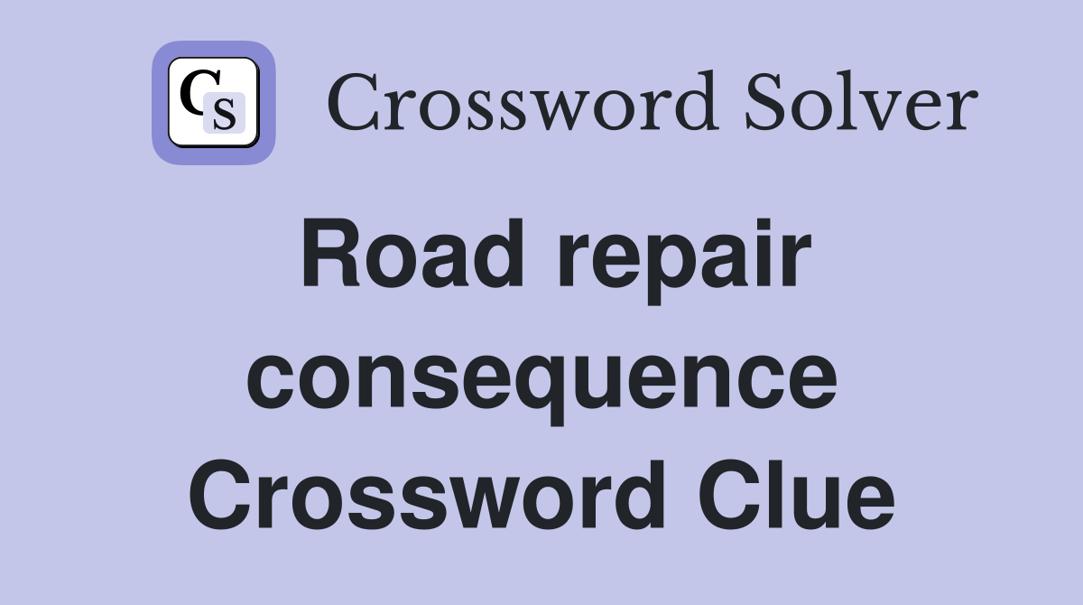 Road repair consequence Crossword Clue