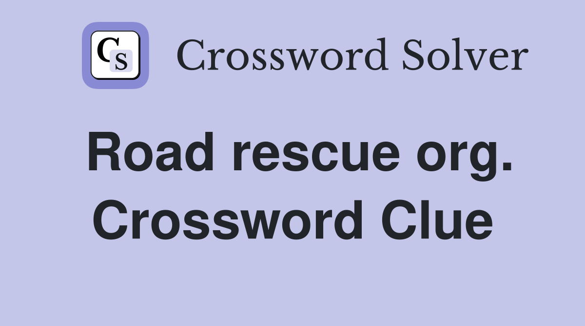 Road rescue org. Crossword Clue